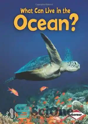 دانلود کتاب What Can Live in the Ocean  – چه چیزی می تواند در اقیانوس زندگی کند؟